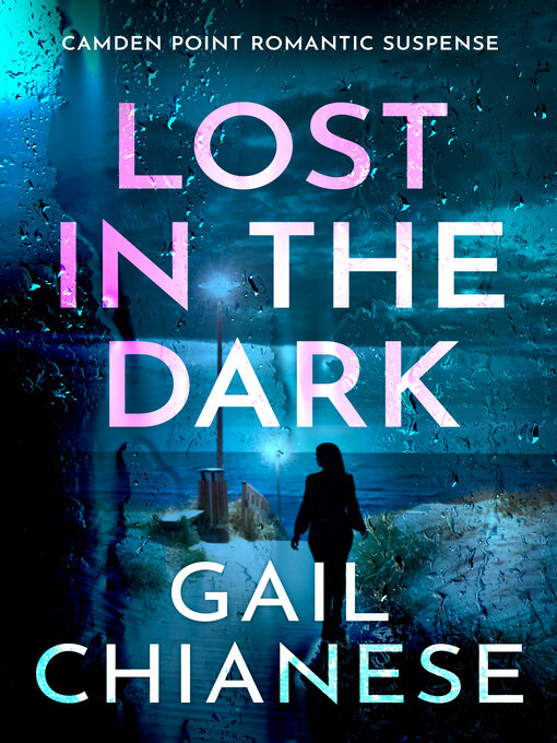 Title details for Lost in the Dark by Gail Chianese - Available
